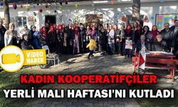 KADIN KOOPERATİFÇİLER YERLİ MALI HAFTASI'NI KUTLADI