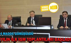 YILIN İLK İGM TOPLANTILARI BAŞLADI