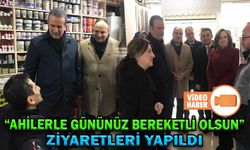 “AHİLERLE GÜNÜNÜZ BEREKETLİ OLSUN” ZİYARETLERİ YAPILDI