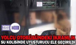 YOLCU OTOBÜSÜNDEKİ İKRAMLIK SU KOLİSİNDE UYUŞTURUCU ELE GEÇİRİLDİ