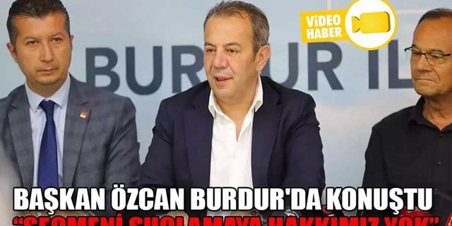 BAŞKAN ÖZCAN BURDUR'DAN SESLENDİ