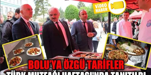 BOLU’YA ÖZGÜ TARİFLER TÜRK MUTFAĞI HAFTASI'NDA TANITILDI
