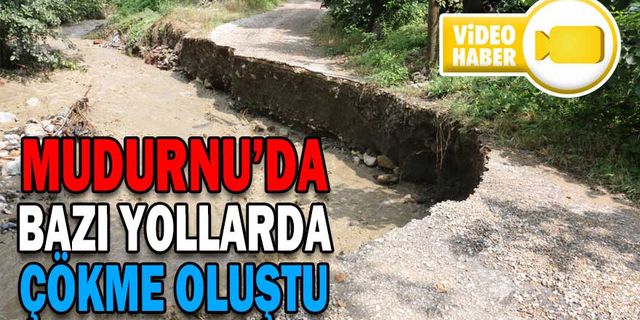 MUDURNU’DA BAZI YOLLARDA ÇÖKME OLUŞTU