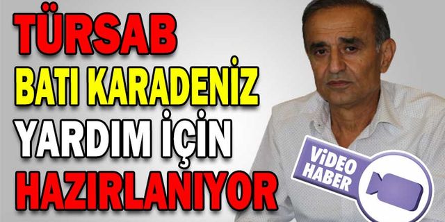 TÜRSAB BATI KARADENİZ YARDIM İÇİN HAZIRLANIYOR