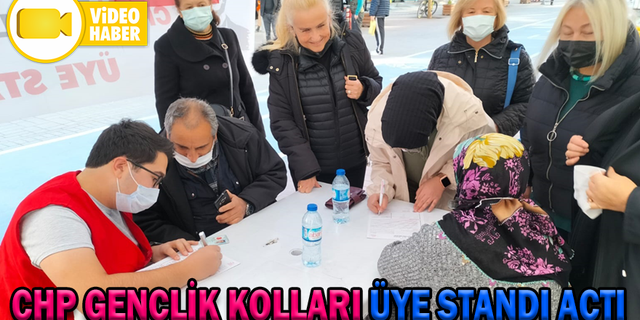 CHP GENÇLİK KOLLARI ÜYE STANDI AÇTI