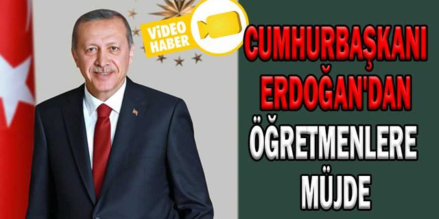 CUMHURBAŞKANI ERDOĞAN'DAN ÖĞRETMENLERE 'EŞ DURUMU TAYİNİ' MÜJDESİ