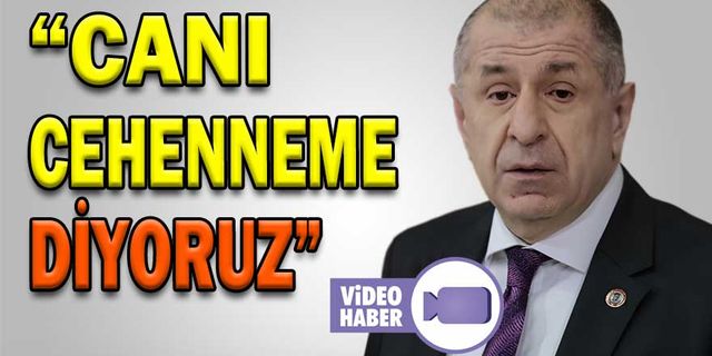 “CANI CEHENNEME DİYORUZ”