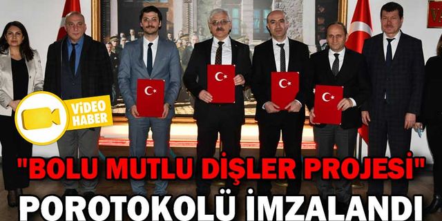 "BOLU MUTLU DİŞLER PROJESİ" POROTOKOLÜ İMZALANDI