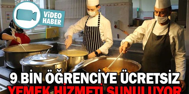 9 BİN ÖĞRENCİYE ÜCRETSİZ YEMEK