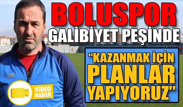BOLUSPOR GALİBİYET PEŞİNDE