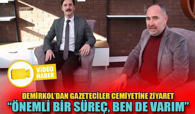 DEMİRKOL’DAN GAZETECİLER CEMİYETİNE ZİYARET