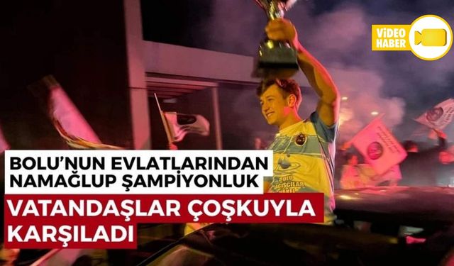 NAMAĞLUP ŞAMPİYON TAKIMA COŞKULU KARŞILAMA