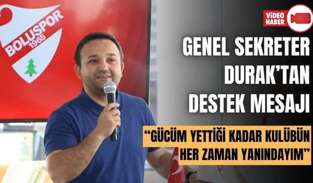 İLHAN DURAK'TAN BOLUSPOR'A DESTEK MESAJI