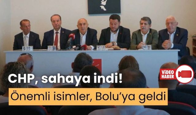 CHP HEYETİ, BOLU’DA SAHA ÇALIŞMASI YAPACAK
