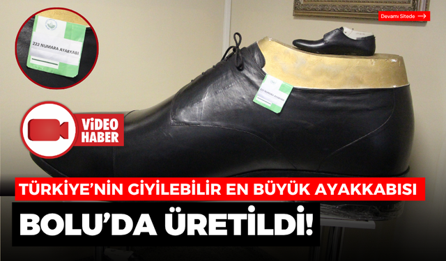 Bolu’da hakiki hayvan derisinden 222 numara dev ayakkabı üretildi