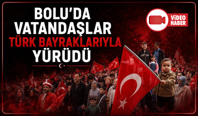 Yüzlerce Bolulu 200 metrelik Türk bayrağı eşliğinde yürüdü