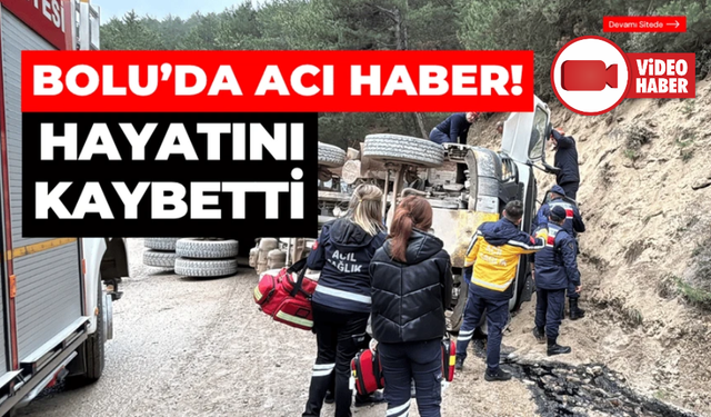 Bolu'da virajı alamayan hafriyat kamyonu devrildi: 1 ölü