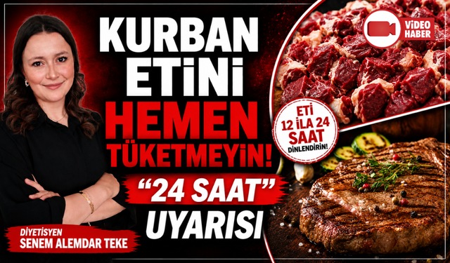 Uzmanından Kurban Bayramı uyarısı: "Eti 12 ila 24 saat dinlendirin"