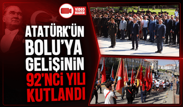 Atatürk’ün Bolu’ya gelişinin 92. yıl dönümü coşkuyla kutlandı