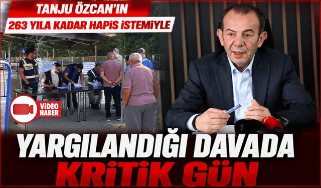 Tanju Özcan'ın 263 yıla kadar hapis istemiyle yargılandığı davada 4'üncü gün