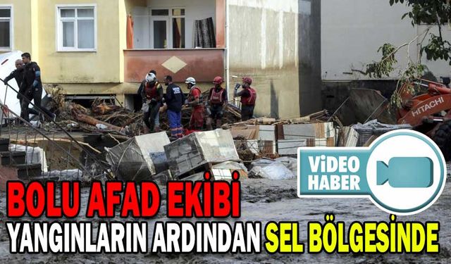 BOLU AFAD EKİBİ MUĞLA’DAN SONRA KASTAMONU’DA