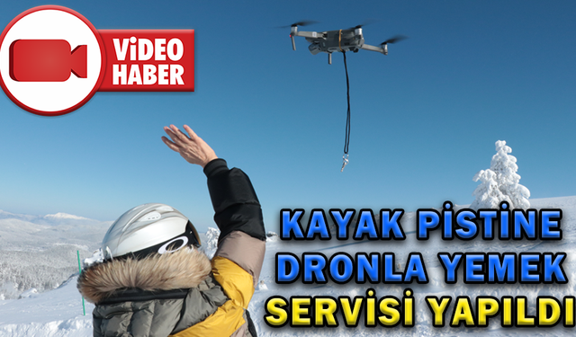 KARTALKAYA'DA KAYAK PİSTİNE DRONLA YEMEK SERVİSİ