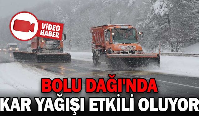 BOLU DAĞI'NDA KAR YAĞIŞI ETKİLİ OLDU