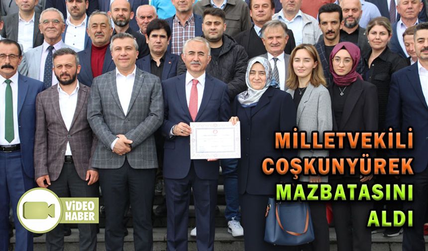 MİLLETVEKİLİ YÜKSEL COŞKUNYÜREK 3. MAZBATASINI ALDI