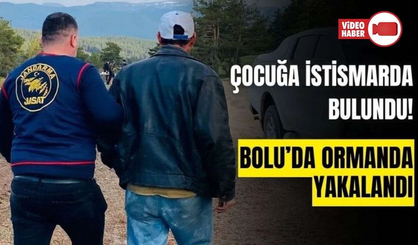 ÇOCUĞA CİNSEL İSTİSMARDAN ARANAN ŞAHIS, SAKLANDIĞI ORMANDA YAKALANDI
