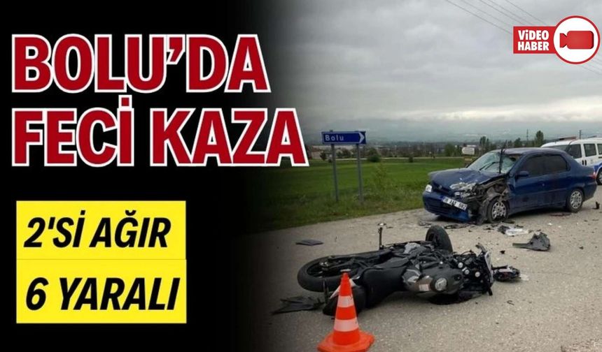 BOLU’DA FECİ KAZA: 2’Sİ AĞIR 6 YARALI