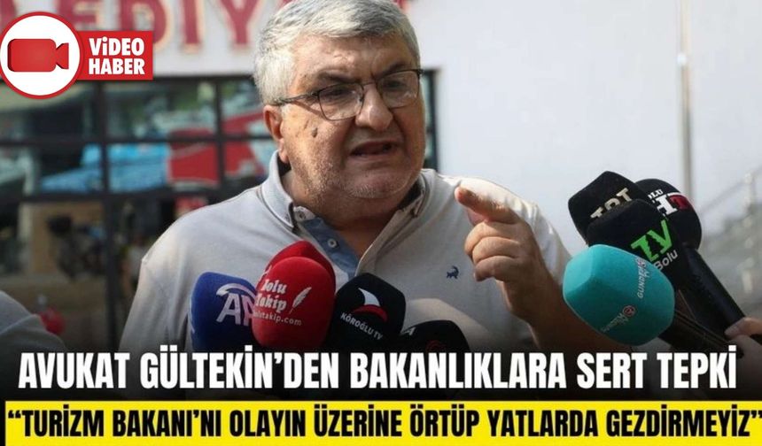 Otel Faciasında 8 Yakınını Kaybeden Avukat Gültekin, “Turizm Bakanı’nı Bu Olayın Üzerini Örtüp Yatlarda Gezdiremeyiz”