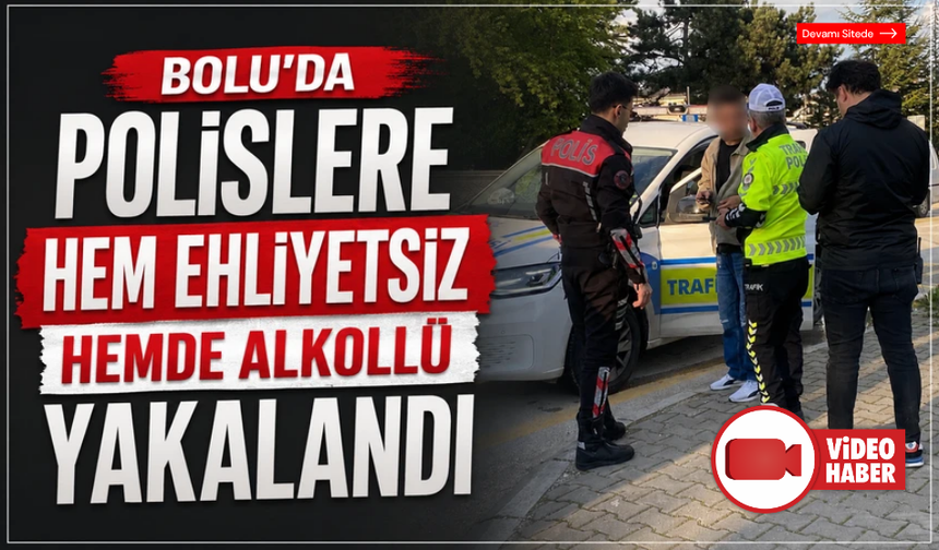 Polise ehliyetsiz yakalanan sürücü 1.32 promil alkollü çıktı