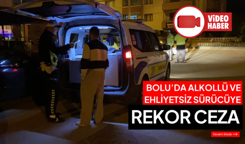Bolu'da kural ihlali yapan sürücülere ceza yağdı