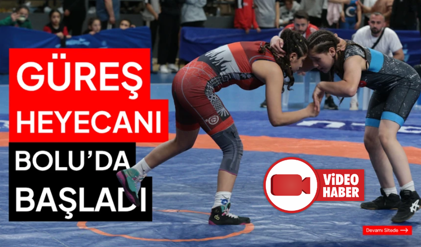 Okul Sporları Serbest Güreş Yıldız Kızlar Türkiye Şampiyonası Bolu'da başladı