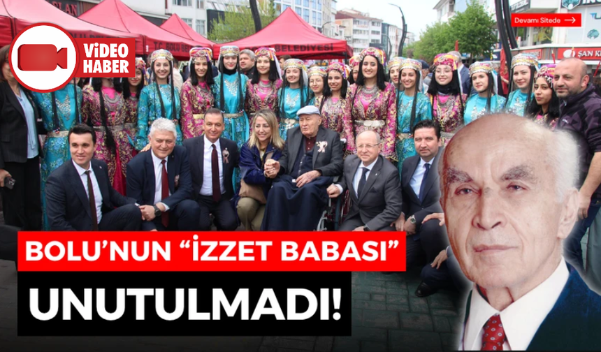 Bolu’nun “İzzet Babası” unutulmadı