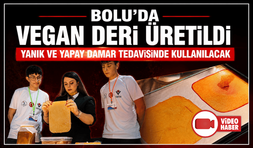 Bolu’da lise öğrencileri yanık tedavisi ve yapay damar için vegan deri ürettiler