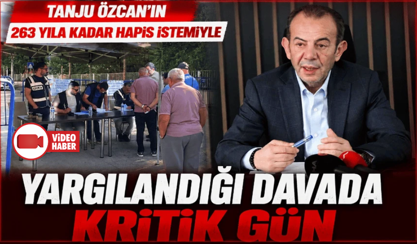 Tanju Özcan'ın 263 yıla kadar hapis istemiyle yargılandığı davada 4'üncü gün