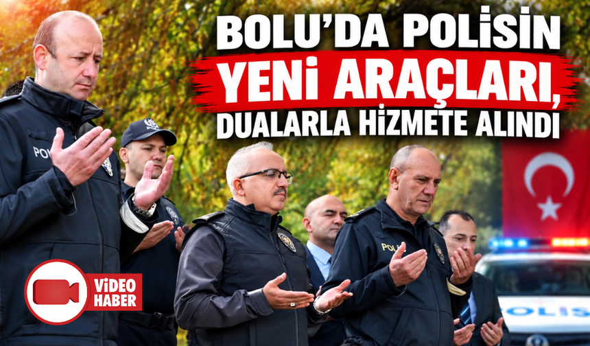 Bolu polisinin yeni araçları dualarla hizmete alındı